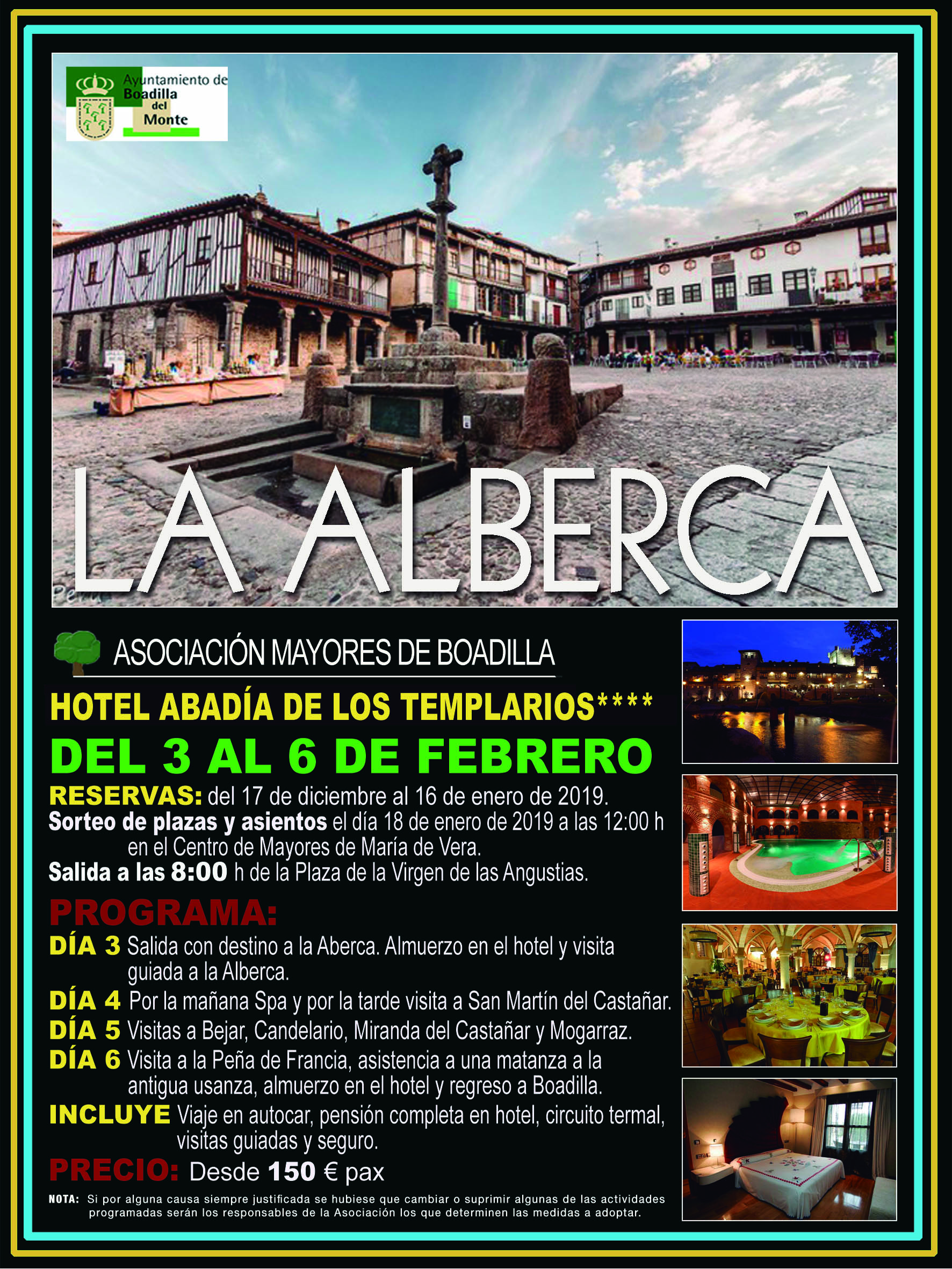 LA ALBERCA (del 3 al 6 de febrero)